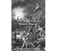 The Witch Cult in Western Europe
