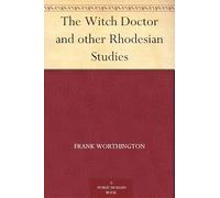 The Witch Doctor and Other Rhodesian Studies