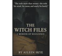 The Witch Files: A Memoir of Resilience