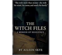 The Witch Files: A Memoir of Resilience