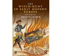Brian P. Levack The Witch-Hunt in Early Modern Europe (Tascabile)