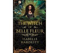 The Witch of Belle Fleur: Telenovela Actress Turned Witch YA Fantasy: 1