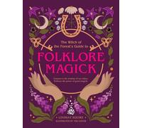 Lindsay Squire The Witch of the Forest's Guide to Folklore Magick: C (Tascabile)