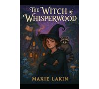 The Witch of Whisperwood: The Conjure & Chaos Chronicles, Book One