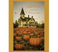 The Witch On Pumpkin Vine Hill: Part One
