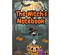 The Witch’s Notebook: Cute Spooky Halloween Themed Journal for Writing, Planning, and Daily Notes