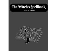 The Witch’s Spellbook Planner 2025: Harness Your Inner Magic