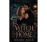 The Witch Who Came Home: A Steamy Paranormal Witch Romance Set in the Coastal Town of Morrowmere