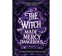 The Witch Who Made Mercy Dangerous