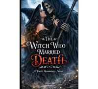 The Witch Who Married Death: A Dark Romantasy Novel: 1