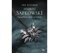 Il guardiano degli innocenti. The Witcher. Vol. 1