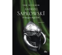 Libri Andrzej Sapkowski - Il Sangue Degli Elfi. The Witcher #03