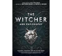 The Witcher and Philosophy : Toss a Coin to Your Philosopher