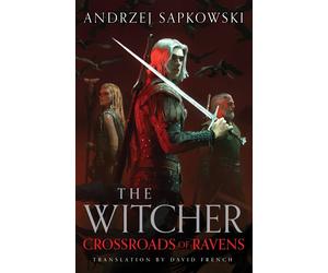 The Witcher: Crossroads of Ravens: Andrzej Sapkowski - Sapkowski Andrzej