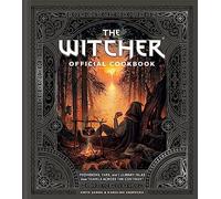 The Witcher Official Cookbook: 80 mouth-watering recipes from across The Continent, versione inglese: provisions, fare and culinary tales from travels across the continent