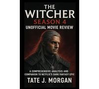 The Witcher Season 4 Unofficial Movie Review: A Comprehensive Analysis and Companion to Netflix’s Dark Fantasy Epic