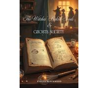 The Witches' Baked-Goods & Ghosts Society: A Novel of Magical Baking and Paranormal Romance