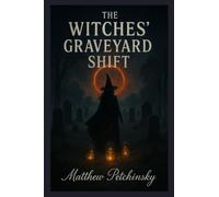 The Witches' Graveyard Shift