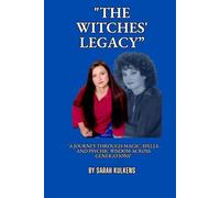 THE WITCHES' Legacy: A Journey through Magic, Spells, and Psychic Wisdom Across Generations