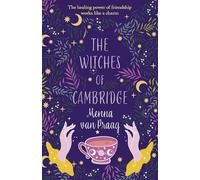 The Witches of Cambridge : The charming novel of life-changing magic and friendship