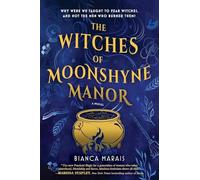 The Witches of Moonshyne Manor by Marais, Bianca