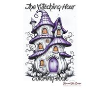 The Witching hour: coloring book: Perfect Halloween gift for spooky coloring lovers, Halloween-themed coloring book for all ages, All skill level Halloween coloring book for stress relief