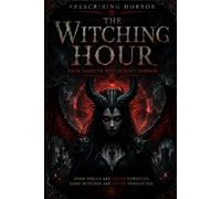 The Witching Hour: Four Tales of Witchcraft Horror