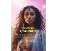 The witch's Adventures: Through Spell Shadows and Stardust she discovered the power of being herself
