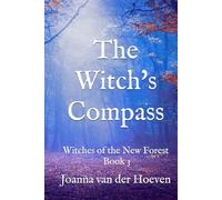 The Witch's Compass: (Witches of the New Forest, Book 3)