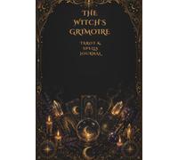 The Witch's Grimoire: Tarot & Spells Journal