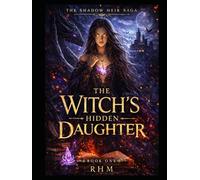 The Witch's Hidden Daughter: Book One