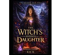 The Witch's Hidden Daughter: Book One
