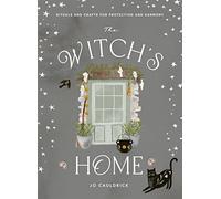 The Witch's Home: Rituals and Crafts for Protection and Harmony