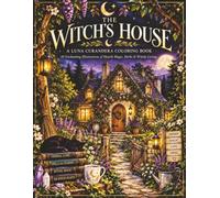 The Witch's House: A Luna Curandera Coloring Book