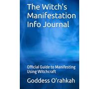 The Witch's Manifestation Info Journal: Official Guide to Manifesting Using Witchcraft
