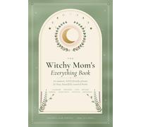 The Witchy Mom's Everything Book: An Undated ADHD Friendly Planner for Busy, Beautifully Scattered Brains with Monthly Calendar, Tear Out Shopping Lists, Trackers and Planting Guide