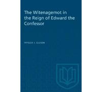 The Witenagemot in the Reign of Edward the Confessor (Tascabile) Heritage