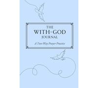 The With-God Journal: A Two-Way Prayer Practice