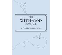 The With-God Journal: A Two-Way Prayer Practice