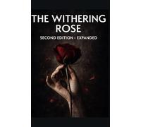 The Withering Rose: Second Edition - Expanded