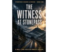 The Witness at Stonepass: A Small-Town Christian Romantic Suspense