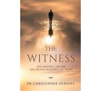 The Witness: Ego, Identity, and the the One Was Watching all Along