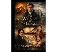 The Witness & the Ledger: A Thomas Bennet and George Wickham Pride and Prejudice Variation