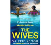 The Wives: The NUMBER 1 BESTSELLER! A glamorously shocking thriller from Valerie Keogh for 2025