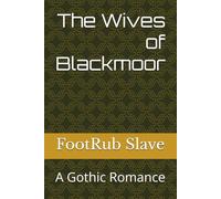 The Wives of Blackmoor: A Gothic Romance
