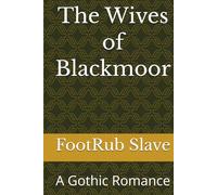 The Wives of Blackmoor: A Gothic Romance