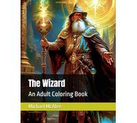 The Wizard: An Adult Coloring Book