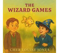 The Wizard Games: A Picture Book About Self-Esteem, Resilience, and Individuality
