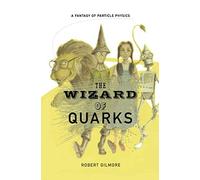 The Wizard of Quarks: A Fantasy of Particle Physics