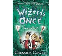 The Wizards of Once: Twice Magic: Book 2